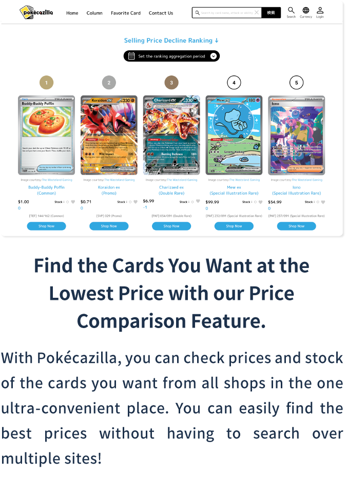 Find the Cards You Want at the Lowest Price with our Price Comparison Feature.